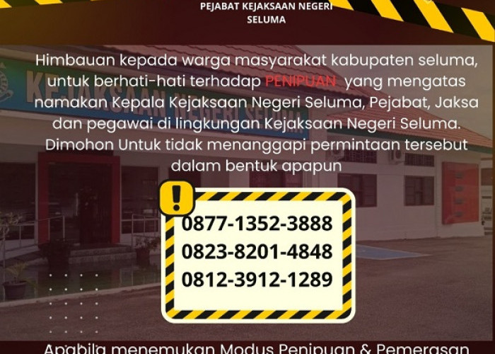 Pascapergantian Pimpinan, Penipuan Catut Nama Pejabat Kejari Seluma Kembali Marak