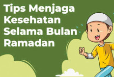 Tips Menjaga Kesehatan Selama Bulan Ramadhan