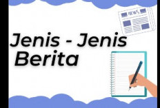 5 Jenis Berita, Berikut Pemaparannya